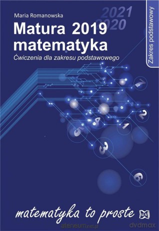 Matura 2019 Matematyka. Ćwiczenia Zakres podstawowy - Maria Romanowska [KSIĄŻKA]