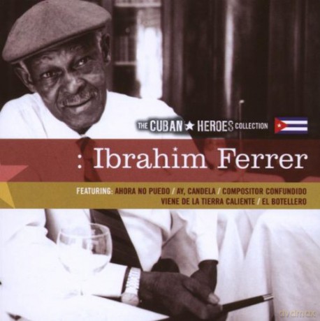 Ibrahim Ferrer: The Cuban Heroes Collection [CD]