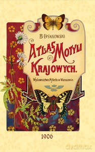 Atlas motyli krajowych - Bohdan Dyakowski [KSIĄŻKA]