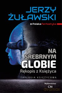 Na srebrnym globie - Jerzy Żuławski [KSIĄŻKA]