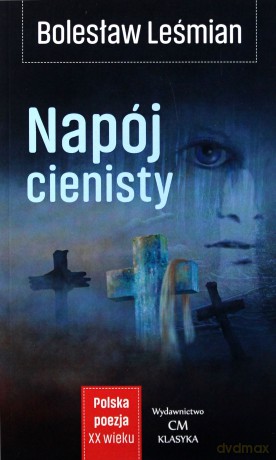 Napój cienisty - Bolesław Leśmian [KSIĄŻKA]