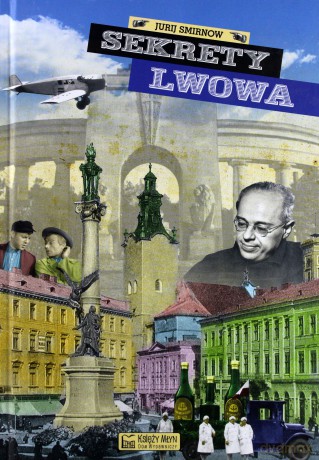Sekrety Lwowa - Jurij Smirnow [KSIĄŻKA]