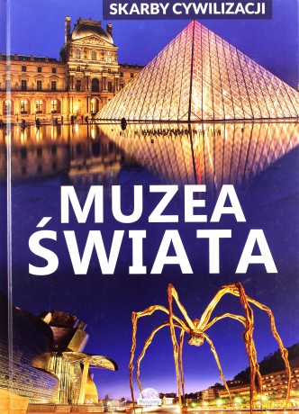 Skarby cywilizacji. Muzea świata - Dawid Lasociński [KSIĄŻKA]