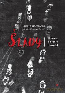 Ślady. Wiersze, piosenki i fraszki - Józef Staniszewski [KSIĄŻKA]