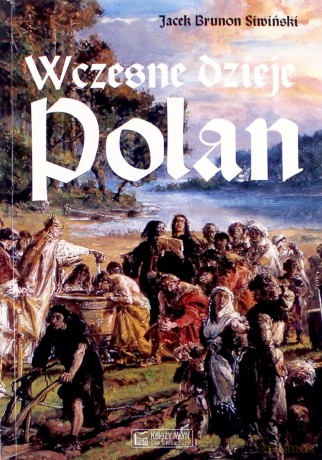 Wczesne dzieje Polan - Jacek Brunon Siwiński [KSIĄŻKA]