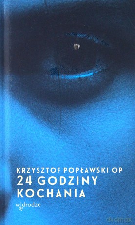 24 godziny kochania - Krzysztof Popławski [KSIĄŻKA]