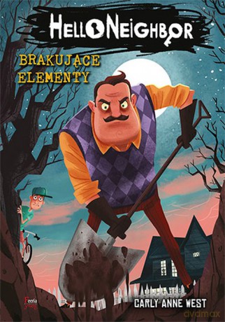Brakujące elementy. Hello neighbor (Tom 1) - Carly Anne West [KSIĄŻKA]