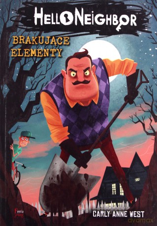 Brakujące elementy. Hello neighbor (Tom 1) - Carly Anne West [KSIĄŻKA]