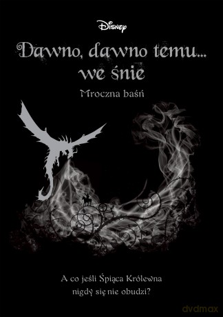 Dawno dawno temu we śnie. Mroczna baśń [KSIĄŻKA]