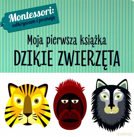 Dzikie zwierzęta Montessori. Moja pierwsza książka - Chiara Piroddi [KSIĄŻKA]