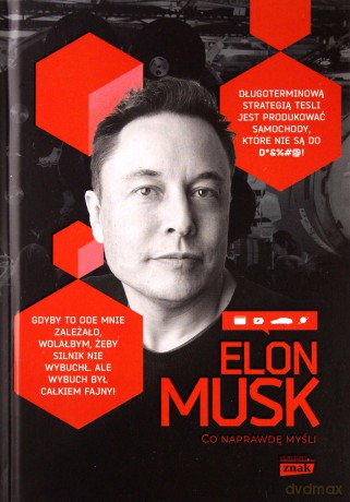 Elon Musk. Co naprawdę myśli [KSIĄŻKA]