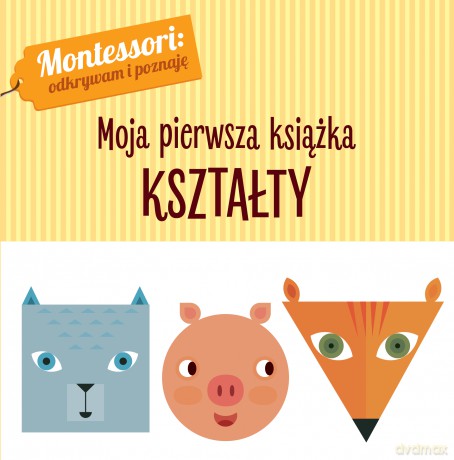 Kształty Montessori. Moja pierwsza książka - Chiara Piroddi [KSIĄŻKA]