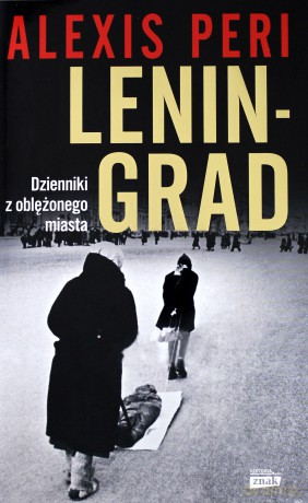 Leningrad. Dzienniki z oblężonego miasta - Alexis Peri [KSIĄŻKA]