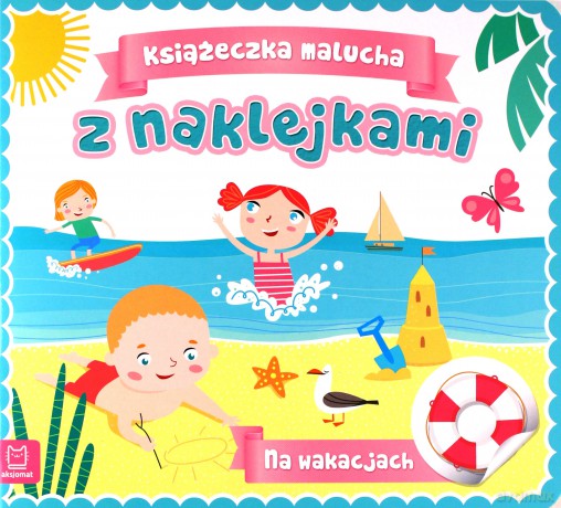 Na wakacjach. Książeczka malucha z naklejkami [KSIĄŻKA]