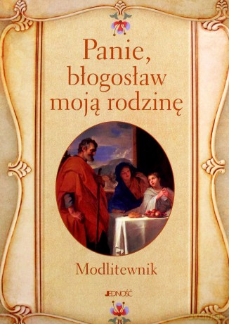 Panie błogosław moją rodzinę. Modlitewnik [KSIĄŻKA]