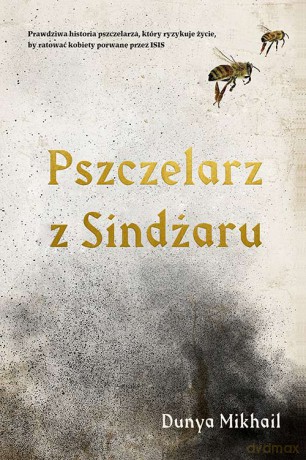 Pszczelarz z Sindżaru - Dunya Mikhail [KSIĄŻKA]