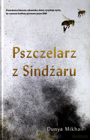 Pszczelarz z Sindżaru - Dunya Mikhail [KSIĄŻKA]