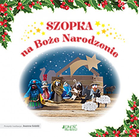 Szopka na Boże Narodzenie - Piotr Żak, Ola Makowska [KSIĄŻKA]