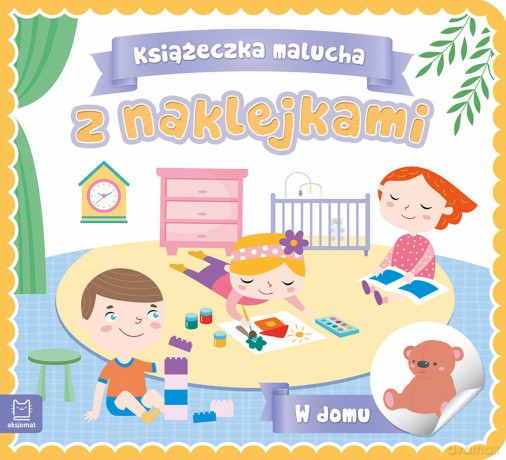 W domu. Książeczka malucha z naklejkami [KSIĄŻKA]
