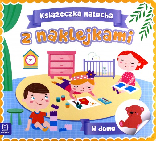W domu. Książeczka malucha z naklejkami [KSIĄŻKA]