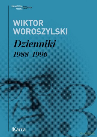 Wiktor Woroszylski. Dzienniki 1988-1996 - Wiktor Woroszylski [KSIĄŻKA]