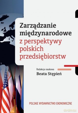 Zarządzanie międzynarodowe z perspektywy polskich przedsiębiorstw - Beata Stępień [KSIĄŻKA]