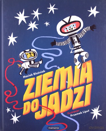 Ziemia do jadzi - Maciek Blaźniak, Przemek Liput [KSIĄŻKA]