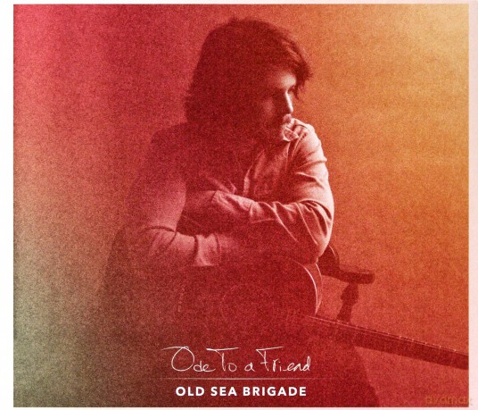 Old Sea Brigade: Ode To A Friend [CD]