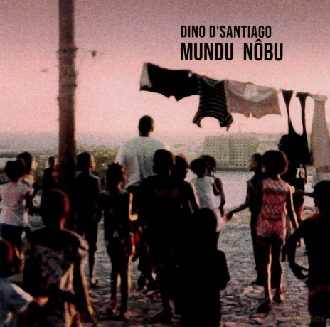 Dino D'Santiago: Mundu Nobu [CD]
