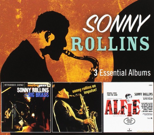 Sonny Rollins: 3 Essential Albums (And The Big Brass, On Impulse, Alfie) [3CD]