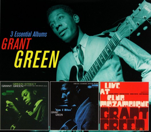 Grant Green: 3 Essential Albums (Green Street, Am I Blue, Live At Club Mozambique) [3CD]