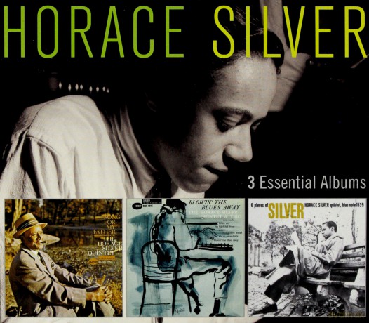 Horace Silver: 3 Essential Albums (Song For My Father, Blowin The Blues Away, Six Pieces Of Silver) [3CD]