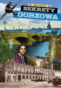 Sekrety Gorzowa - Paweł Staszak [KSIĄŻKA]