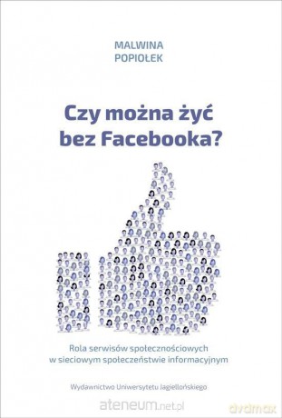 Czy można żyć bez Facebooka? - Malwina Popiołek [KSIĄŻKA]