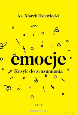 Emocje. Krzyk do zrozumienia - ks. Marek Dziewiecki [KSIĄŻKA]