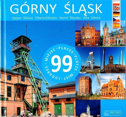 Górny Śląsk. 99 miejsc - Paweł Pomykalski, Beata Pomykalska [KSIĄŻKA]