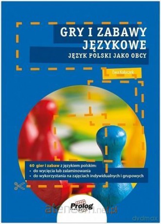 Gry i zabawy językowe. Język polski jako obcy A0/A1 - Ewa Kołaczek [KSIĄŻKA]