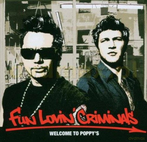 Fun Lovin' Criminals: Welcome To Poppy's [CD]