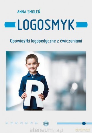 Logosmyk. Opowiastki logopedyczne z ćwiczeniami - Anna Smoleń [KSIĄŻKA]