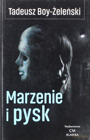 Marzenie i pysk - Tadeusz Boy-Żeleński [KSIĄŻKA]