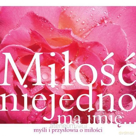 Miłość niejedno ma imię... [KSIĄŻKA]
