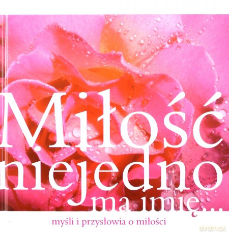 Miłość niejedno ma imię... [KSIĄŻKA]