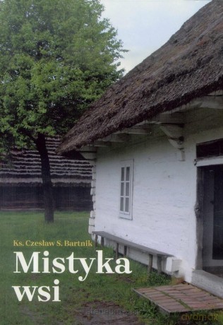 Mistyka wsi - Ks. Czesław S. Bartnik [KSIĄŻKA]