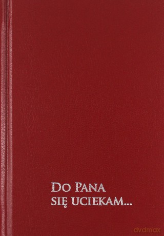 Modlitewnik - Do Pana się uciekam [KSIĄŻKA]
