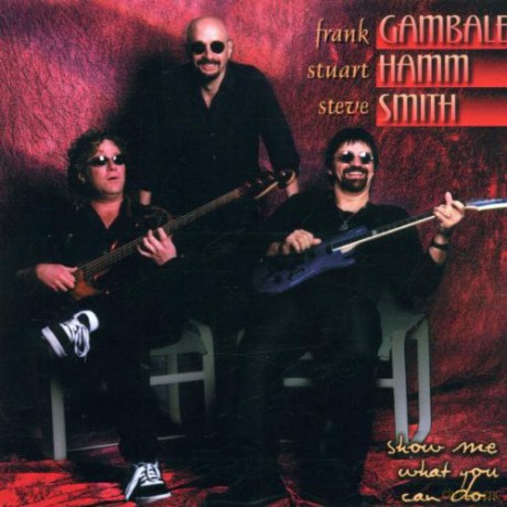 Gamble/Hamm/Smith: Show Me What You Can [CD]