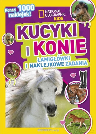 National Geographic Kids. Kucyki i konie [KSIĄŻKA]