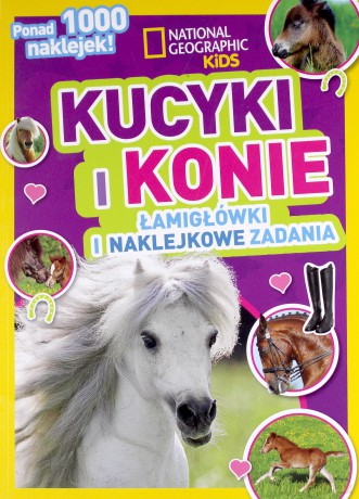 National Geographic Kids. Kucyki i konie [KSIĄŻKA]