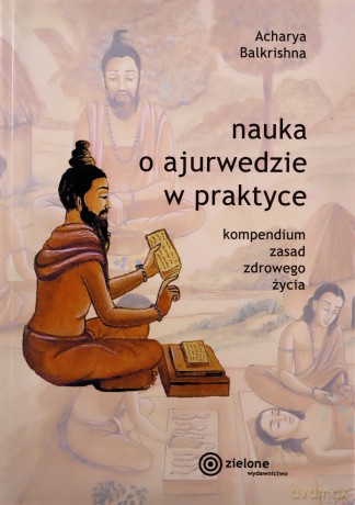 Nauka o ajurwedzie w praktyce - Acharya Balkrishna [KSIĄŻKA]