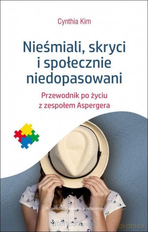 Nieśmiali, skryci i społecznie niedopasowani - Cynthia Kim [KSIĄŻKA]