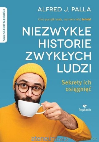 Niezwykłe historie zwykłych ludzi - Alfred Palla [KSIĄŻKA]